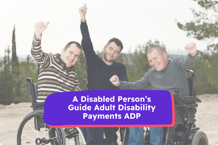 Three disabled men who are wheelchair users, have their hands in the air, the text reads A disabled persons guide to Adult Disability Payments ADP
