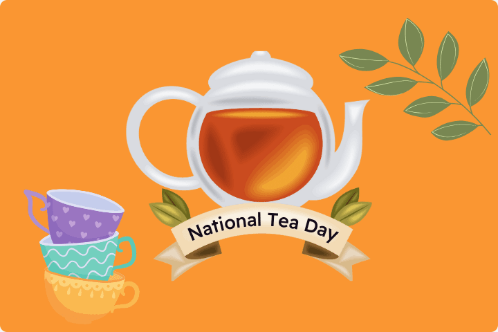 Orange background with a cartoon of a teapot, tea cups and tea leaves with text that reads National Tea Day