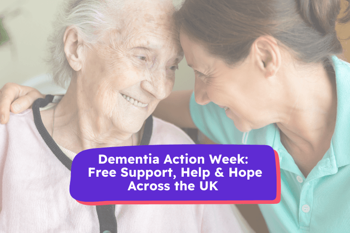 Smiling elderly woman and younger female carer leaning their heads together in a warm, supportive moment. Text overlay reads: “Dementia Action Week: Free Support, Help & Hope Across the UK.”