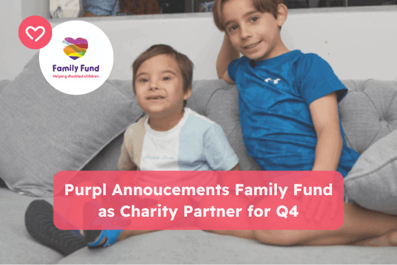Two young boys smiling and sitting together on a sofa, representing children supported by Family Fund. The Family Fund logo and heart icon are shown on the left, with text announcing that Purpl has chosen Family Fund as its charity partner for Q4. Keywords: Purpl Charity Partner, Family Fund Helping Disabled Children, Purpl Announcements, Disability Support UK.