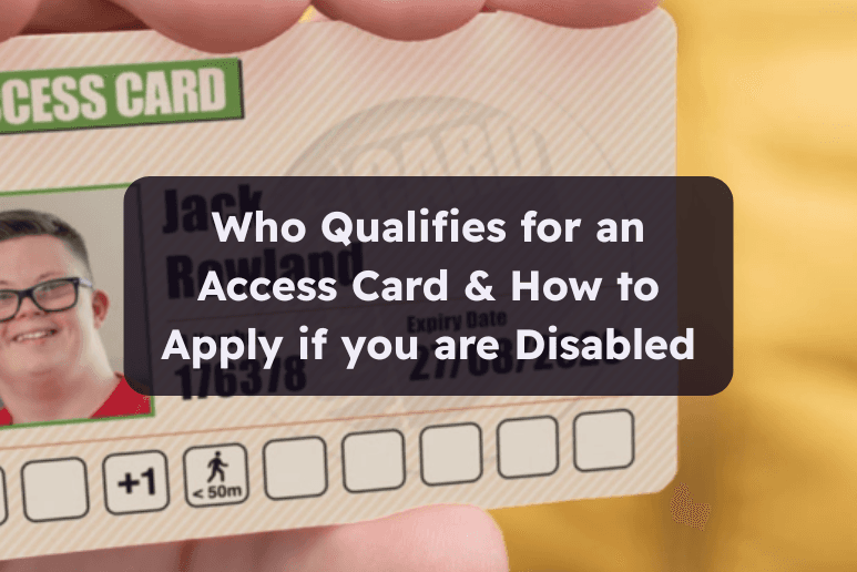 close-up of a person holding an Access Card for disabled people, with bold text overlay reading "Who Qualifies for an Access Card & How to Apply if you are Disabled," useful for those seeking accessibility benefits and discounts in the UK