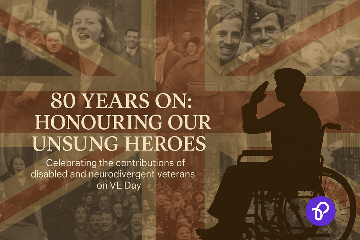 Commemorative graphic marking the 80th anniversary of VE Day. A faded Union Jack flag forms the background, overlaid with sepia-toned photos of jubilant wartime crowds. In the foreground, a silhouette of a soldier in a wheelchair salutes. Bold text reads: ‘80 Years On: Honouring Our Unsung Heroes – Celebrating the contributions of disabled and neurodivergent veterans on VE Day.’ The design is sombre yet celebratory, reflecting remembrance and national pride.