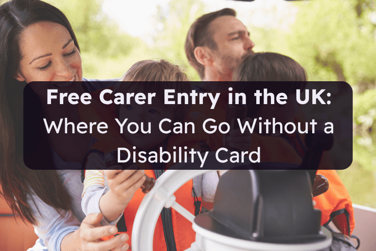 Free Carer Entry in the UK Where You Can Go Without a Disability Card