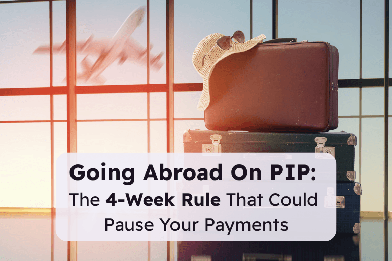 Going Abroad On PIP The 4-Week Rule That Could Pause Your Payments
