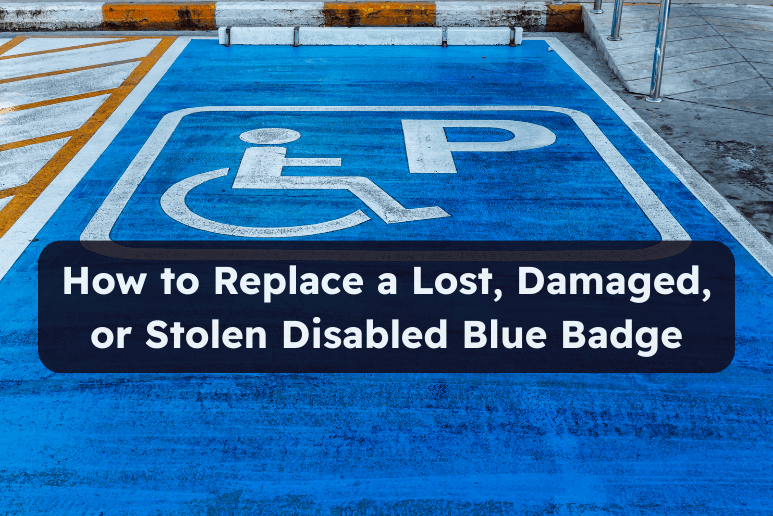 How to Replace a Lost, Damaged, or Stolen Disabled Blue Badge